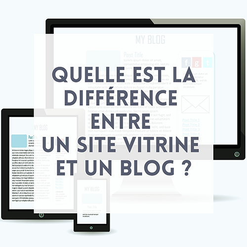 Quelle est la différence entre un site vitrine et un blog ?